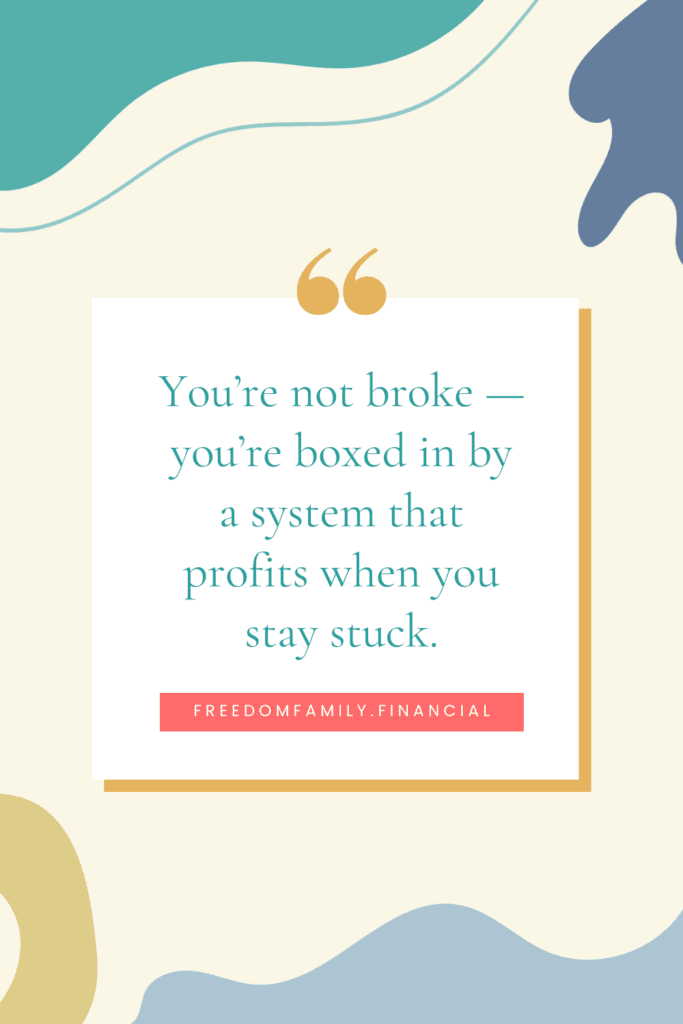 Traditional systems profit off people staying in debt and staying stuck.